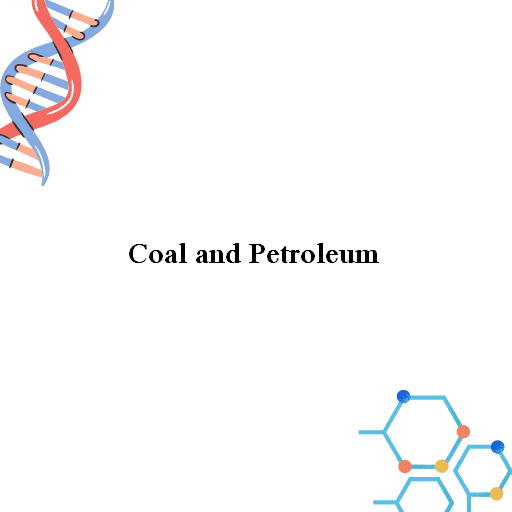 Coal and Petroleum